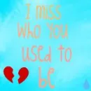 I miss who..