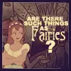 Are there such things as faries?