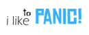 i like to panic