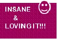 INSANE .... N LUVIN IT !!!!!!