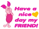 Have a nice day my friend