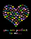 you are perfect with a colored heart
