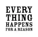 everything happens for a reason