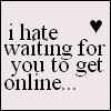 Hate Waiting