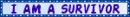 i am a survivor