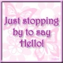 Stopping by to say Hello
