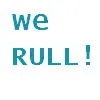 we rull