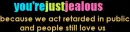 Jealous
