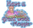 Have a great week- Maggie