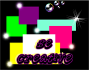 BE CREATIVE