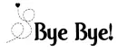 Bye Bye!