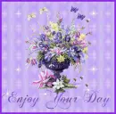 Enjoy  Your Day with flowers