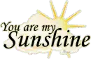 You are my Sunshine!