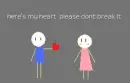 heres my heart, dont break it
