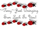 Just Bringing some luck to you!