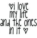 I LOVE MY LIFE...