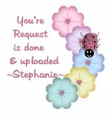 You're request is Done,Stephanie