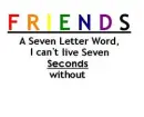 Friends last for ever