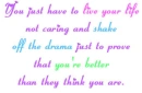 shake the drama off