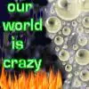 our world is crazy