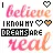 I believe I know my dreams are real