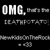 OMG, that's the death potato!