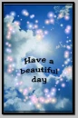 Have a beautiful day