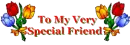 To my very special friend