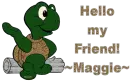 hello my friend!Maggie