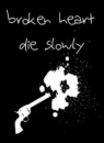 die slowly