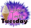 Have a Tasty Tuesday!