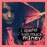 I Spend too Much Money