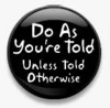 Do as you're told button