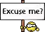excuse me