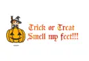 trick or treat smell my feet!