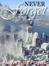 always in our prayers NEVER FORGET 9/11/01