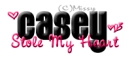 Casey Stole my Heart.