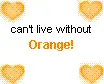 Cant live without orange!