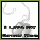 I LOVE MY ARMY MAN
