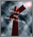 Nothing to the Cross..