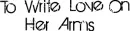 To Write Love On Her Arms