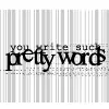 You Write Such Pretty Words