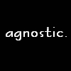 Agnostic