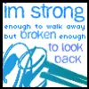 Strog Enough & Broken Enough