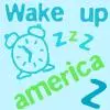 Wake Up America