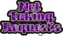 Not taking Requests
