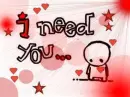 I need you