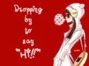 Dropping by...