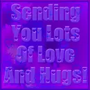 Sending Love & Hugs