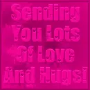 Sending Love & Hugs